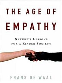 Age of Empathy: Natures Lessons for a Kinder Society (Audio CD, Library)