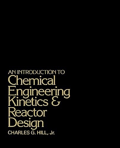 An Introduction to Chemical Engineering Kinetics and Reactor Design (Paperback)