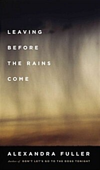 Leaving Before the Rains Come (Hardcover)