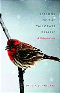 Seasons of the Tallgrass Prairie: A Nebraska Year (Paperback)