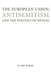 The European Union, Antisemitism, and the Politics of Denial (Hardcover)