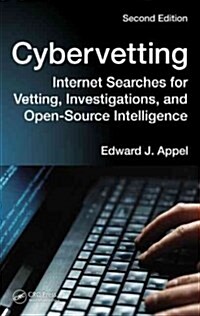 Cybervetting: Internet Searches for Vetting, Investigations, and Open-Source Intelligence, Second Edition (Hardcover, 2)