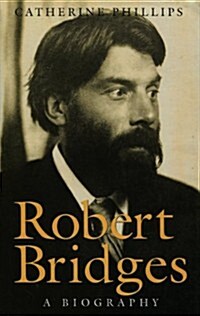 Robert Bridges: A Biography (Hardcover)