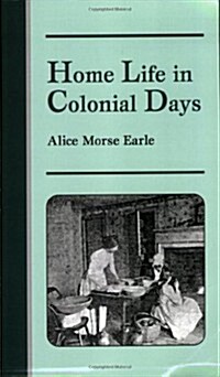 Home Life in Colonial Days (Paperback)