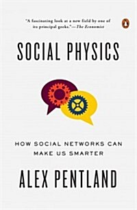 Social Physics: How Social Networks Can Make Us Smarter (Paperback)