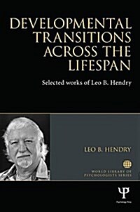 Developmental Transitions Across the Lifespan : Selected Works of Leo B. Hendry (Hardcover)