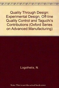 Quality through design : experimental design, off-line quality control, and Taguchi's contributions