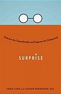 Surprise: Embrace the Unpredictable and Engineer the Unexpected (Hardcover)