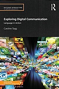 Exploring Digital Communication : Language in Action (Paperback)