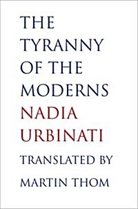 Tyranny of the Moderns (Hardcover)
