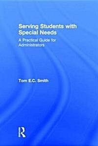 Serving Students with Special Needs : A Practical Guide for Administrators (Hardcover)