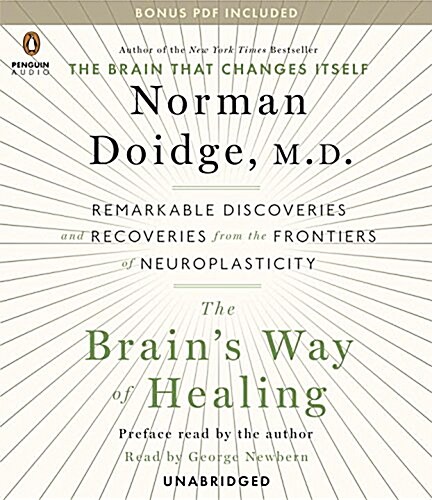 The Brains Way of Healing: Remarkable Discoveries and Recoveries from the Frontiers of Neuroplasticity (Audio CD)
