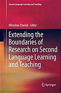Extending the Boundaries of Research on Second Language Learning and Teaching (Paperback)