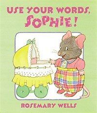 Use Your Words, Sophie (Hardcover)