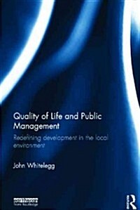 Quality of Life and Public Management : Redefining Development in the Local Environment (Paperback)