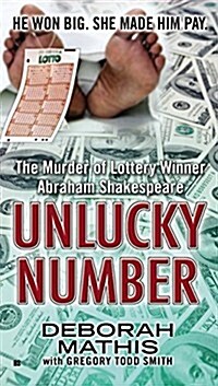 Unlucky Number: The Murder of Lottery Winner Abraham Shakespeare (Mass Market Paperback)