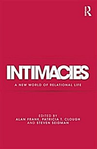 Intimacies : A New World of Relational Life (Paperback)