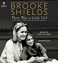 There Was a Little Girl: The Real Story of My Mother and Me (Audio CD)