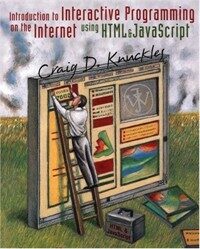 Introduction to interactive programming on the internet : using HTML & JavaScript