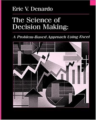 The Science of Decision Making: A Problem-Based Introduction Using Excel (Paperback)