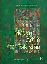 Modern Art in Pakistan : History, Tradition, Place (Hardcover)