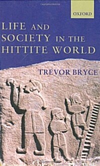 Life and Society in the Hittite World (Hardcover)