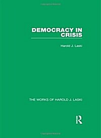 Democracy in Crisis (Works of Harold J. Laski) (Hardcover)