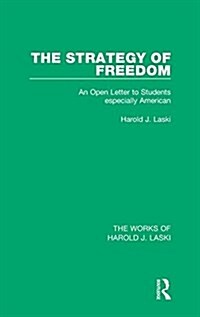 The Strategy of Freedom (Works of Harold J. Laski) : An Open Letter to Students, especially American (Hardcover)