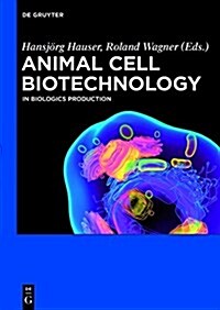 Animal Cell Biotechnology: In Biologics Production (Hardcover)