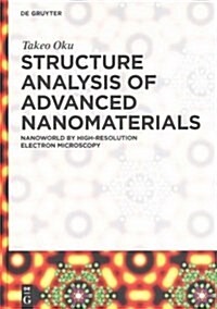 Structure Analysis of Advanced Nanomaterials: Nanoworld by High-Resolution Electron Microscopy (Hardcover)