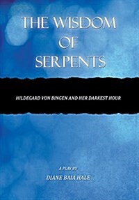 The Wisdom of Serpents (Hardcover)
