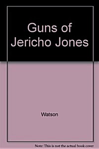 Guns of Jericho Jones (Hardcover)