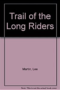 Trail of the Long Riders (Hardcover)