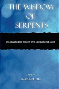 The Wisdom of Serpents (Paperback)