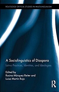 A Sociolinguistics of Diaspora : Latino Practices, Identities, and Ideologies (Hardcover)