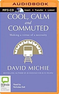 Cool, Calm and Commuted: Making a Virtue of a Necessity (MP3 CD)