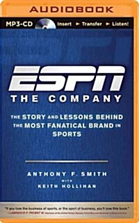 ESPN the Company: The Story and Lessons Behind the Most Fanatical Brand in Sports (MP3 CD)