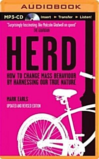 Herd: How to Change Mass Behavior by Harnessing Our True Nature (MP3 CD, Revised, Update)