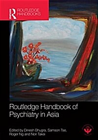 Routledge Handbook of Psychiatry in Asia (Hardcover)