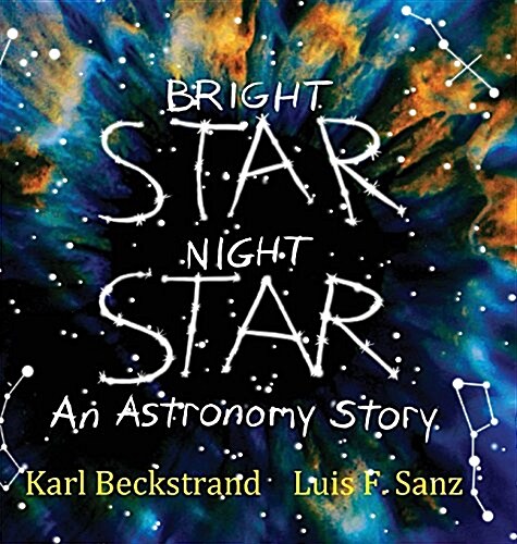 Bright Star, Night Star: An Astronomy Story (Hardcover)