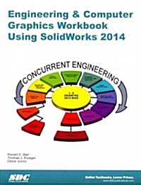 Engineering & Computer Graphics Using Solidworks 2014 (Paperback, Workbook)