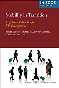 Mobility in Transition: Migration Patterns After EU Enlargement (Paperback)