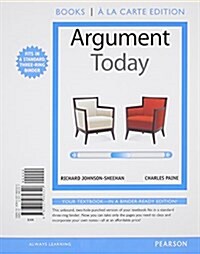 Argument Today, Books a la Carte Plus Mywritinglab with Etext -- Access Card Package (Hardcover)