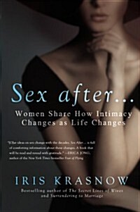 Sex After . . .: Women Share How Intimacy Changes as Life Changes (Paperback)