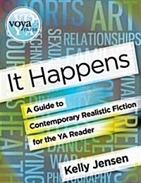 It Happens: A Guide to Contemporary Realistic Fiction for the YA Reader (Paperback)