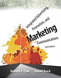 Integrated Advertising, Promotion, and Marketing Communications Plus 2014 Mymarketinglab with Pearson Etext -- Access Card Package (Hardcover, 6)