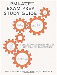 PMI-Acp Exam Prep Study Guide: Extra Preparation for PMI-Acp Certification Examination (Paperback)