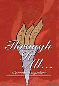Through It All...: We Made It Together! (Hardcover)
