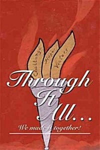Through It All...: We Made It Together! (Paperback)