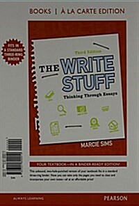 Write Stuff: Thinking Through Essays, The, Books a la Carte Edition (Loose Leaf, 3)